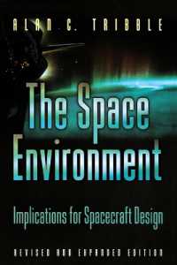 The Space Environment : Implications for Spacecraft Design - Revised and Expanded Edition （Revised and Expanded）