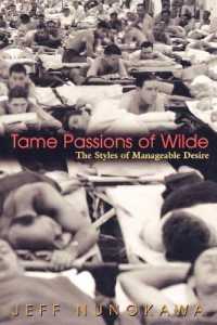 Tame Passions of Wilde : The Styles of Manageable Desire