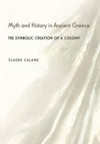 古代ギリシアにおける神話と歴史（英訳）<br>Myth and History in Ancient Greece : The Symbolic Creation of a Colony