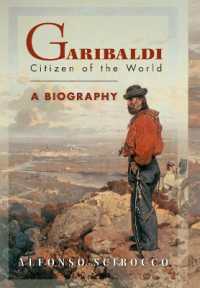 ガリバルディ伝（英訳）<br>Garibaldi : Citizen of the World: A Biography