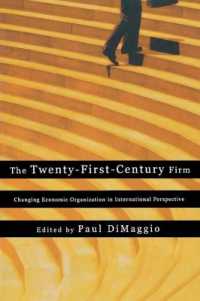 ２１世紀の企業モデル<br>The Twenty-First-Century Firm : Changing Economic Organization in International Perspective