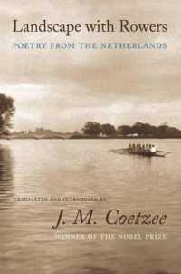 Ｊ．Ｍ．クッツェー編訳／オランダ現代詩集（蘭英対訳）<br>Landscape with Rowers : Poetry from the Netherlands (Facing Pages)