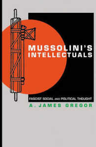 ムッソリーニ時代の知識人：イタリア・ファシズムの社会・政治思想史<br>Mussolini's Intellectuals : Fascist Social and Political Thought