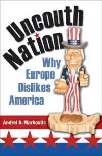 粗暴な国家：ヨーロッパがアメリカを嫌う理由<br>Uncouth Nation : Why Europe Dislikes America (The Public Square)
