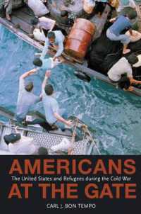 Americans at the Gate : The United States and Refugees during the Cold War (Politics and Society in Modern America)