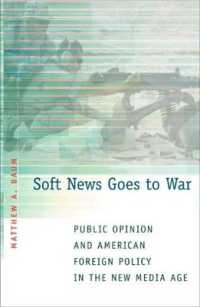 メディア時代の世論とアメリカ対外政策<br>Soft News Goes to War : Public Opinion and American Foreign Policy in the New Media Age
