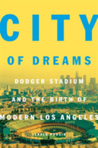 City of Dreams : Dodger Stadium and the Birth of Modern Los Angeles