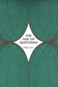 The Age of Questions : Or, a First Attempt at an Aggregate History of the Eastern, Social, Woman, American, Jewish, Polish, Bullion, Tuberculosis, and Many Other Questions over the Nineteenth Century, and Beyond