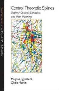 Control Theoretic Splines : Optimal Control, Statistics, and Path Planning (Princeton Series in Applied Mathematics)