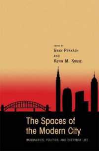 近代都市の空間<br>The Spaces of the Modern City : Imaginaries, Politics, and Everyday Life (Publications in Partnership with the Shelby Cullom Davis Center at Princeton University)