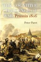 The Cognitive Challenge of War : Prussia 1806