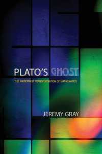 Plato's Ghost : The Modernist Transformation of Mathematics