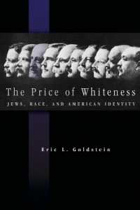 ユダヤ人、人種とアメリカン・アイデンティティ<br>The Price of Whiteness : Jews, Race, and American Identity