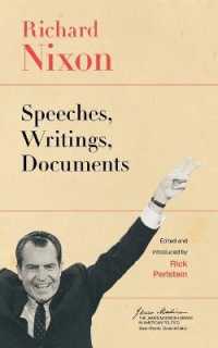 ニクソン演説・文書集<br>Richard Nixon : Speeches, Writings, Documents (The James Madison Library in American Politics)