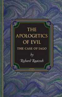 悪の弁明：イアーゴーの場合（英訳）<br>The Apologetics of Evil : The Case of Iago (Princeton Monographs in Philosophy)