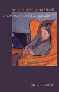 ヴァージニア・ウルフの人物像：評伝の実験<br>Imagining Virginia Woolf : An Experiment in Critical Biography