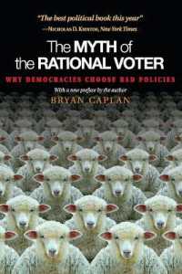 合理的投票者という神話<br>The Myth of the Rational Voter : Why Democracies Choose Bad Policies - New Edition （New）