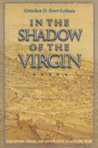 In the Shadow of the Virgin : Inquisitors, Friars, and Conversos in Guadalupe, Spain (Jews, Christians, and Muslims from the Ancient to the Modern World)