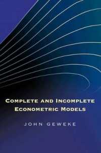 計量経済学モデルの完全性と不完全性<br>Complete and Incomplete Econometric Models (The Econometric and Tinbergen Institutes Lectures)