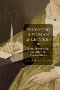 ヴィクトリア朝の女性作家の出版業界への道<br>Becoming a Woman of Letters : Myths of Authorship and Facts of the Victorian Market