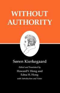 キルケゴール著作集　第１８巻<br>Kierkegaard's Writings, XVIII, Volume 18 : Without Authority (Kierkegaard's Writings)