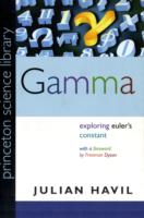 Gamma : Exploring Euler's Constant (Princeton Science Library)