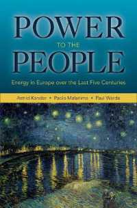 ヨーロッパ史にみるエネルギーと経済発展<br>Power to the People : Energy in Europe over the Last Five Centuries (The Princeton Economic History of the Western World)