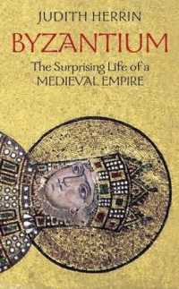 『ビザンツ―驚くべき中世帝国』（原書）<br>Byzantium : The Surprising Life of a Medieval Empire