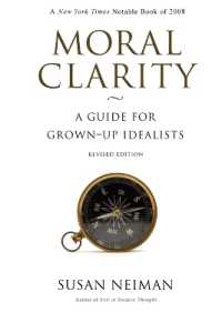 道徳の言語の明晰化：大人になった理想主義者のために （改訂版）<br>Moral Clarity : A Guide for Grown-Up Idealists - Revised Edition （Revised）