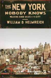 The New York Nobody Knows : Walking 6,000 Miles in the City （Reprint）