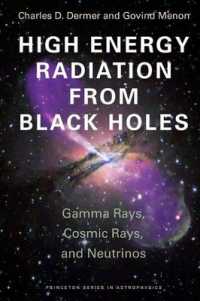 High Energy Radiation from Black Holes : Gamma Rays, Cosmic Rays, and Neutrinos (Princeton Series in Astrophysics)