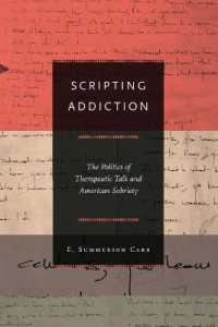 Scripting Addiction : The Politics of Therapeutic Talk and American Sobriety
