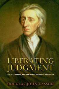 Liberating Judgment : Fanatics, Skeptics, and John Locke's Politics of Probability