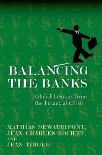 Ｊ．ティロール（共）著／銀行の均衡：金融危機のグローバルな教訓<br>Balancing the Banks : Global Lessons from the Financial Crisis