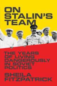 スターリンの側近集団<br>On Stalin's Team : The Years of Living Dangerously in Soviet Politics