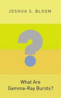ガンマ線バースト概説<br>What Are Gamma-Ray Bursts? (Princeton Frontiers in Physics)