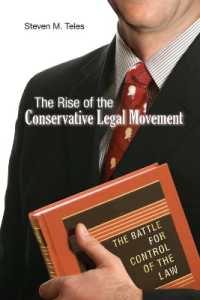 米国保守派による法改正運動：法の管理をめぐる闘い<br>The Rise of the Conservative Legal Movement : The Battle for Control of the Law (Princeton Studies in American Politics)