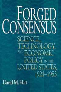 Forged Consensus : Science, Technology, and Economic Policy in the United States, 1921-1953 (Princeton Studies in American Politics)