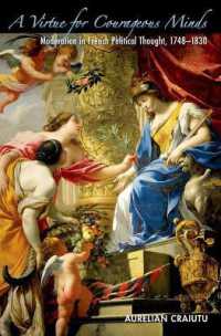 A Virtue for Courageous Minds : Moderation in French Political Thought, 1748-1830