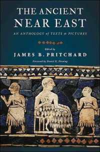 古代近東史：原典資料・図像集<br>The Ancient Near East : An Anthology of Texts and Pictures