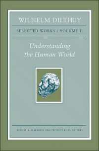 ディルタイ選集　第２巻：人間世界の理解（英訳）<br>Wilhelm Dilthey: Selected Works, Volume II : Understanding the Human World