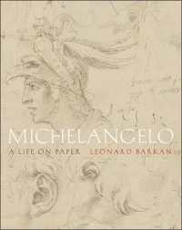 ミケランジェロの言葉に見る作品と生涯<br>Michelangelo : A Life on Paper