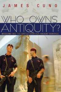 古代は誰のものか：博物館と人類の遺産をめぐる闘い<br>Who Owns Antiquity? : Museums and the Battle over Our Ancient Heritage