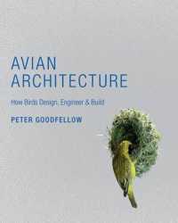 Avian Architecture : How Birds Design, Engineer, and Build