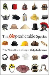 予測不可能な種：人類の進化と脳・言語の謎<br>The Unpredictable Species : What Makes Humans Unique