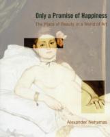 幸福の約束のみ：世界芸術における美の場所<br>Only a Promise of Happiness : The Place of Beauty in a World of Art