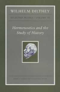 Wilhelm Dilthey: Selected Works, Volume IV : Hermeneutics and the Study of History