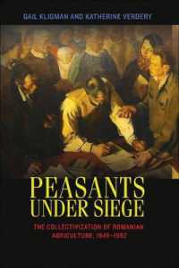 Peasants under Siege : The Collectivization of Romanian Agriculture, 1949-1962