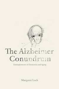 アルツハイマーの難問<br>The Alzheimer Conundrum : Entanglements of Dementia and Aging