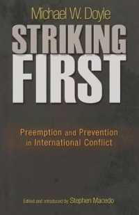 国際紛争における先制と予防<br>Striking First : Preemption and Prevention in International Conflict (The University Center for Human Values Series)